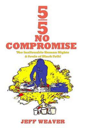 5/5 No Compromise de Jeff Weaver