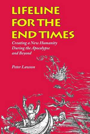 Lifeline for the End Times de Peter R. Lawson