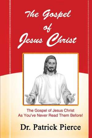 The Gospel of Jesus Christ de Patrick Pierce