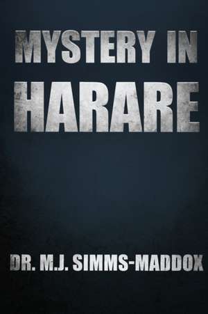 Mystery in Harare de M. J. Simms-Maddox