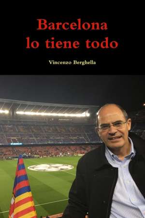 Barcelona lo tiene todo de Vincenzo Berghella