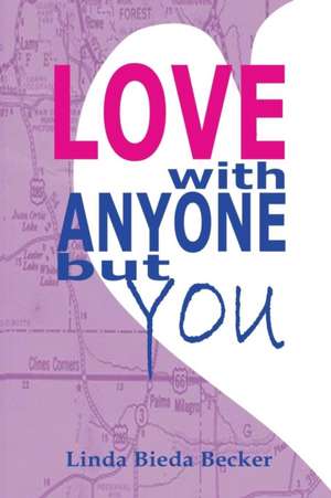 Love With Anyone But You de Linda Becker