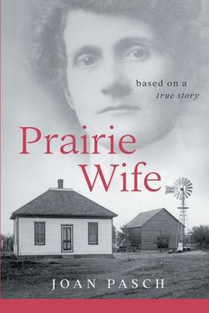 Prairie Wife de Joan Pasch