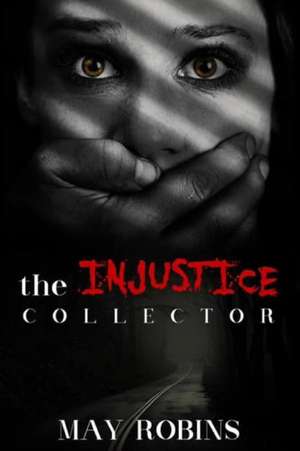 The Injustice Collector de May Robins