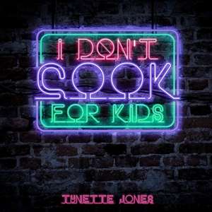 I Don't Cook for Kids de Tynette Jones