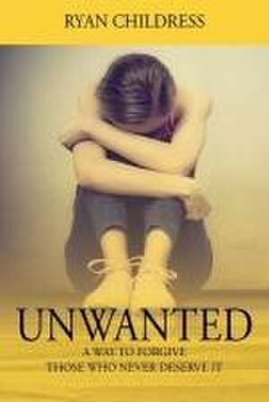 Unwanted de Ryan Childress