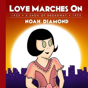 Love Marches On de Noah Diamond