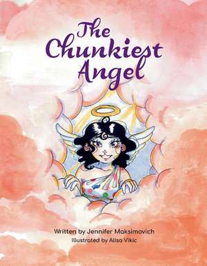 The Chunkiest Angel de Jennifer Maksimovich