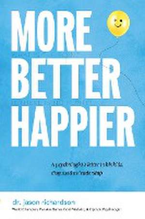 More Better Happier de Jason Richardson