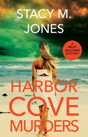 Harbor Cove Murders de Stacy M. Jones