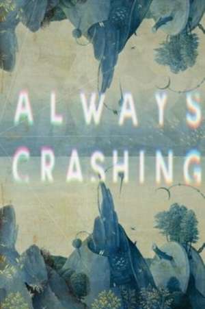 Always Crashing Issue Five de James Tadd Adcox