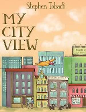 My City View de Stephen Toback