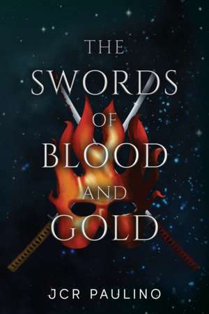 The Swords of Blood and Gold de Jcr Paulino