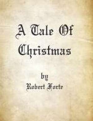 A Tale of Christmas de Robert Forte