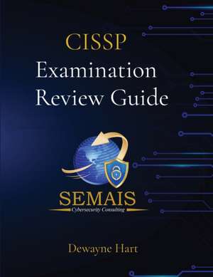 SEMAIS CISSP Practice Questions de Dewayne Hart