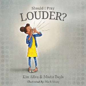 Should I Pray LOUDER? de Kim Allen