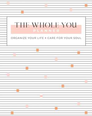 The Whole You Planner de Gina Schade