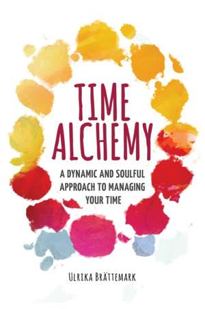 Time Alchemy de Ulrika Brattemark