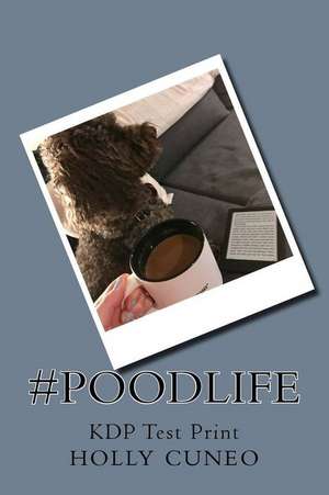 #PoodLife: KDP Test Print de Holly L. Cuneo