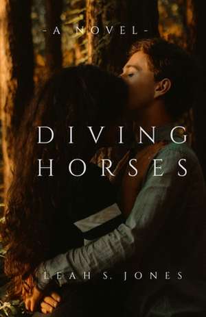 Diving Horses de Leah Jones