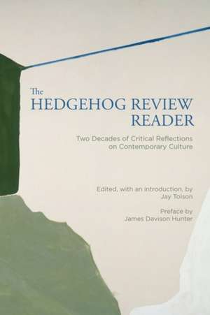 The Hedgehog Review Reader de Jay Tolson