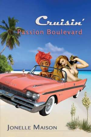 Cruisin' Passion Boulevard de Jonelle Maison