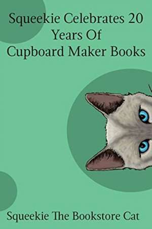 Squeekie Celebrates 20 Years of the Cupboard Maker Books de Squeekie The Bookstore Cat