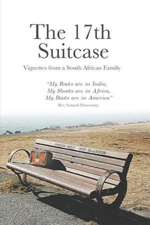 The 17th Suitcase de Samuel Moonsamy & Family