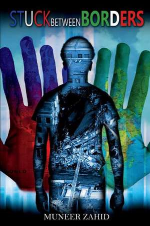 Zahid, M: Stuck Between Borders