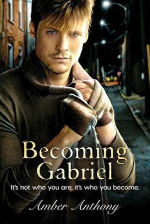 Becoming Gabriel de Amber Anthony