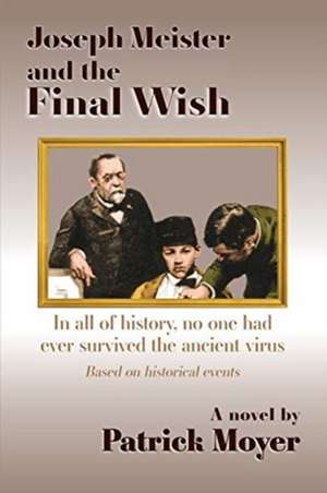 Joseph Meister and the Final Wish de Patrick Moyer