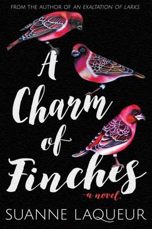 A Charm of Finches de Suanne Laqueur