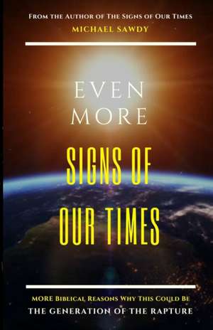 Even More Signs of Our Times de Michael Sawdy