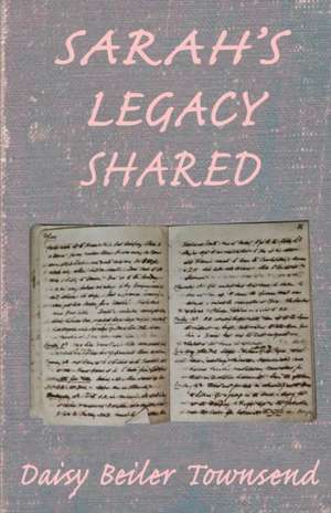 Sarah's Legacy Shared de Daisy L. Townsend