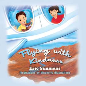 Flying With Kindness de Eric Simmons