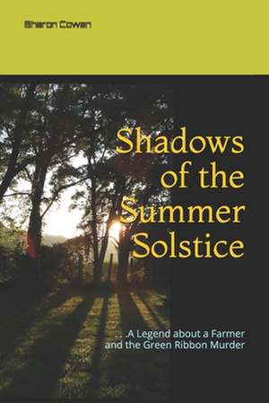 Shadows of the Summer Solstice de Sharon Schaadt Cowen