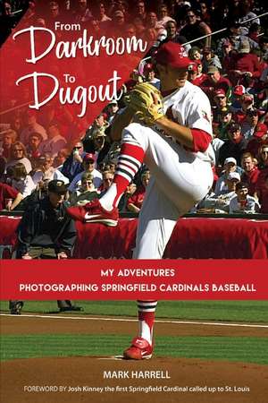 From Darkroom to Dugout: My Adventures Photographing Springfield Cardinals Baseball. de Mark Harrell