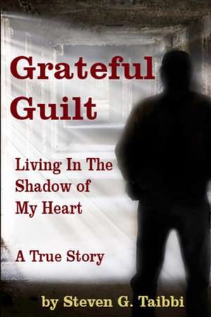 Grateful Guilt de Steven G Taibbi