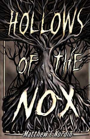 Hollows of the Nox de Matthew E Nordin