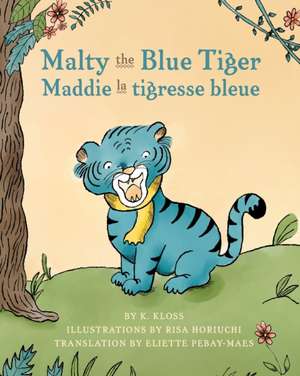 Malty the Blue Tiger (Maddie la tigresse bleue) de K. Kloss