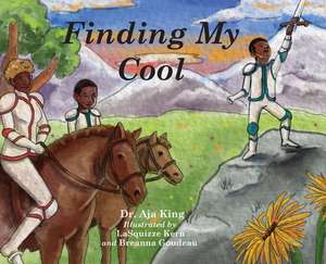 Finding My Cool de Aja Dionna King