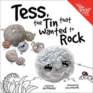 Tess, the Tin That Wanted to Rock de Jay Miletsky