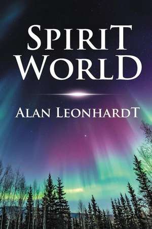 Spirit World de Alan Leonhardt