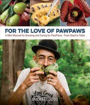 For the Love of Pawpaws de Michael Judd