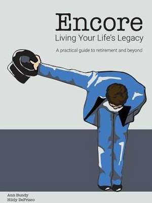 Encore Living Your Life's Legacy de Ann Bundy