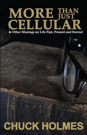 More Than Just Cellular de Chuck Holmes