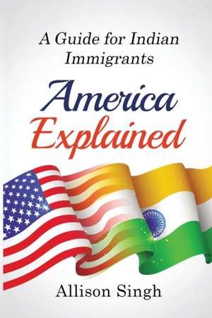 America Explained de Allison Singh
