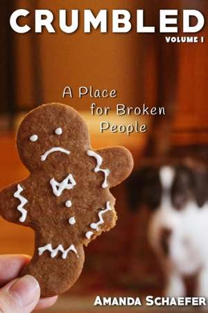 Crumbled de Amanda F Schaefer