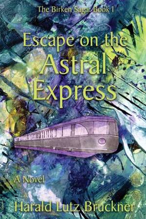 Escape on the Astral Express de Harald Lutz Bruckner