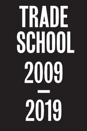 TRADE SCHOOL de Caroline Woolard